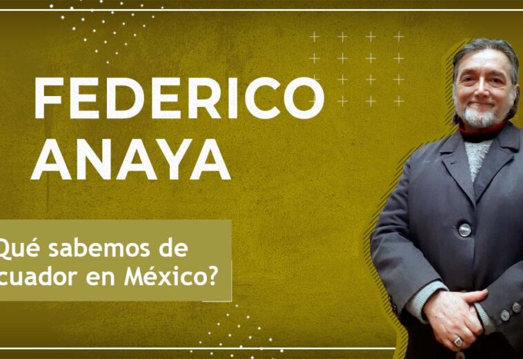 ¿Qué sabemos de Ecuador en México?