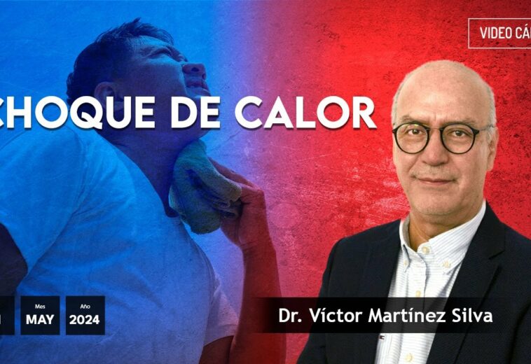 Choque de calor - #VideoOpinión Dr. Víctor Martínez