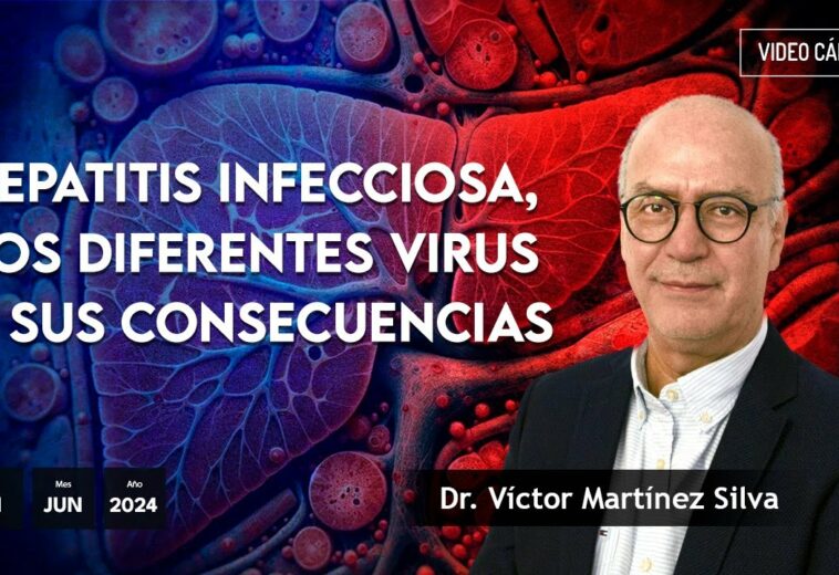 Hepatitis infecciosa, los diferentes virus y sus consecuencias. #VideoOpinión Dr. Víctor Martínez