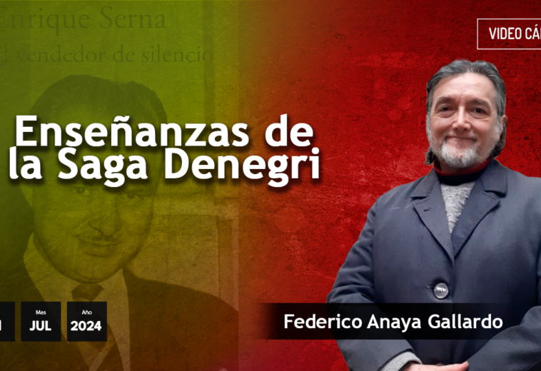 Enseñanzas de la Saga Denegri - #videoopinión de Federico Anaya Gallardo